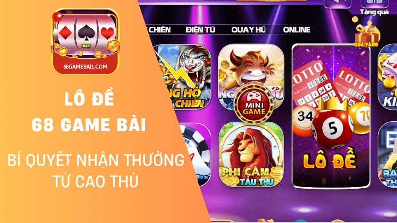 Lô Đề 68 Game Bài - Bật Mí Các Kinh Nghiệm Nhận Thưởng Lớn