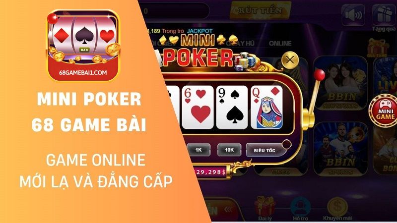 Mini Poker 68 Game Bài - Hãy Tham Gia Ngay Nhận Lộc Liền Tay