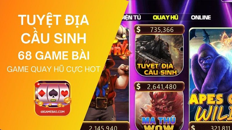 Tuyệt Địa Cầu Sinh 68 Game Bài – Game Đổi Thưởng Hot 2024